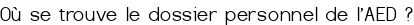 Où se trouve le dossier personnel de l'AED<small class="fine d-inline"> </small>?